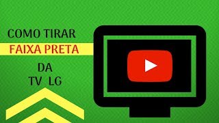 Como tirar faixa preta da TV LG [upl. by Ytsirhk]