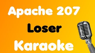 Apache 207 • Loser • Karaoke [upl. by Nojid]