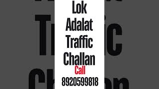 Traffic challan in lok adalat Call 8920599818 or whatsapp trafficchallan trafficoffence [upl. by Lessig364]