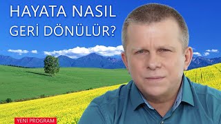 Hayata Nasıl Geri Dönülür [upl. by Lessig]