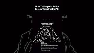 How To Respond To An Energy Vampire Don’t energyvampire energyvampires spirituality [upl. by Aliber]