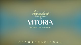 ADORADORES 5  VITÓRIA LETRA [upl. by Eidahs]