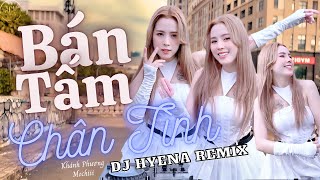 BÁN TẤM CHÂN TÌNH DJ HYENA REMIX HOT TIKTOK KHÁNH PHƯƠNG X MOCHIII Qua đêm nay ngày mai chia tay [upl. by Metzger782]