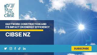 CIBSE NZ  Ductwork Construction and its Impact on Energy Efficiency [upl. by Bat]