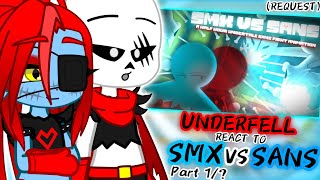 UNDERFELL REACT TO SMX VS SANS 1 PART 1 REQUEST [upl. by Drud589]