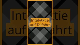 IntelAktie im Sinkflug [upl. by Ahsimrac]