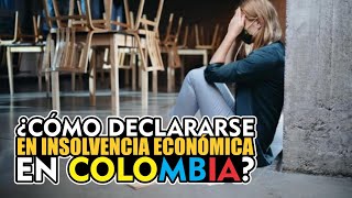 CÓMO DECLARARSE EN INSOLVENCIA ECÓNOMICA EN COLOMBIA [upl. by Alfie863]