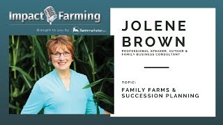 Episode 01 Jolene Brown  Family Farming and Succession Planning [upl. by Enaujed]