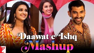 Mashup DaawateIshq  Aditya Roy Kapur  Parineeti Chopra  SajidWajid  Kausar Munir [upl. by Aiuqal]