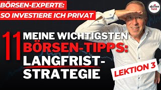 Meine wichtigsten 11 BörsenTipps Langfriststrategie  So investiere ich Lektion 3  aktienlust [upl. by Maurice]