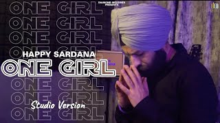 One Girl  Happy Sardana  Studio Version  Punjabi Sad Songs 2024  Latest Sad Songs 2024 [upl. by Lednyc]