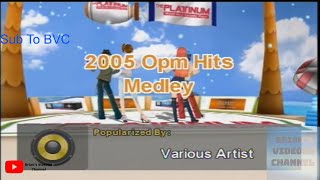 2005 OPM Hits Medley Various Artists Karaoke [upl. by Elades]