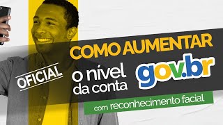 Como aumentar o nível da conta GOVBR com reconhecimento facial OFICIAL [upl. by Lyrradal759]