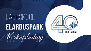 Laerskool Elarduspark Kerkafsluiting [upl. by Ecirpac399]