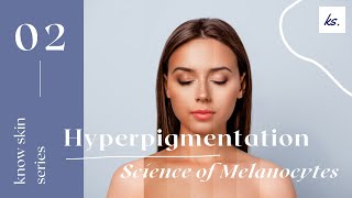 Hyperpigmentation series Science of Melanocytes [upl. by Gambrell]