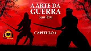 Livro em Áudio  A Arte da Guerra  Sun Tzu  Capítulo 1 [upl. by Dennison87]