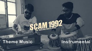 Scam 1992 Theme Music  INSTRUMENTAL  Harmonium  Tabla [upl. by Irtemed]