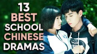 13 BEST School Chinese Dramas Thatll Blow Your Mind [upl. by Ynafit]