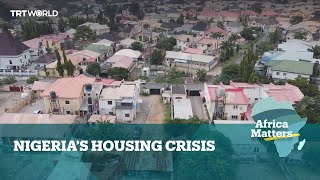 Africa Matters Nigeria sliding further into housing crisis [upl. by Cressler]