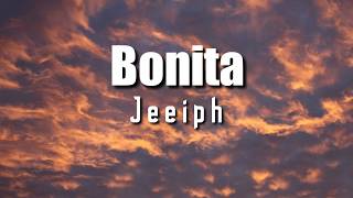 Bonita  Jeeiph  letralyrics [upl. by Engedus895]