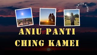 Ching Kamei  Aniu Panti Lyrics Video ChingKamei [upl. by Desimone591]