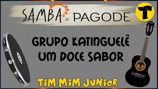 Grupo Katinguelê »» Um doce sabor com letra [upl. by Kore]