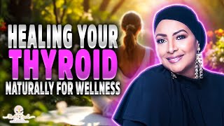 Healing Your Thyroid Naturally A Guide to Optimal Wellness [upl. by Gerty]