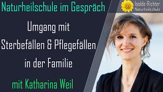 Umgang mit Sterbefällen amp Pflegefällen in der Familie – Naturheilschule im Gespräch [upl. by Markson]