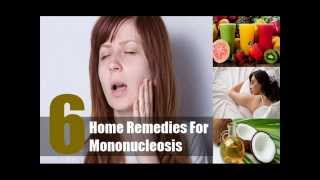 6 Best Home Remedies For Mononucleosis [upl. by Eet]