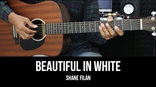 Beautiful In White  Shane Filan  EASY Guitar Tutorial with Chords  Lyrics [upl. by Nedarb]