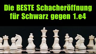 Die BESTE Schacheröffnung für Schwarz gegen 1e4 [upl. by Nelad]