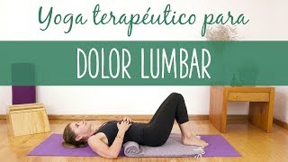 Yoga Terapéutico Para el Dolor Lumbar [upl. by Ennaj]