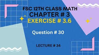 12th Class Math Exercise 36  Question  30  Chapter 3 [upl. by Hoban]