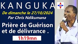 KANGUKA DE DIMANCHE LE 27102024 par CHRIS NDIKUMANA PUISSANTE PRIÈRE DE GUERISON [upl. by Dnomse633]