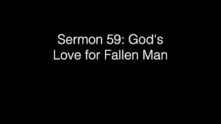 Sermon 59 Gods Love for Fallen Man [upl. by Eseilanna136]