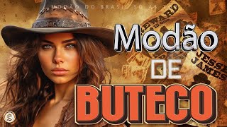 MODÃO DE BUTECO • MODA CAIPIRA • SÓ AS MELHORES  SERTANEJO [upl. by Happ54]