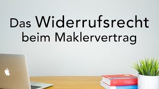 Das Widerrufsrecht beim Maklervertrag [upl. by Llerral]