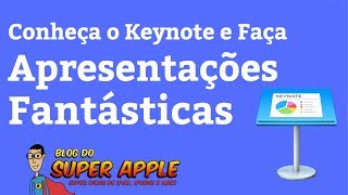 Conheça o Keynote e Crie Apresentações Fantásticas  TOP [upl. by Benson]