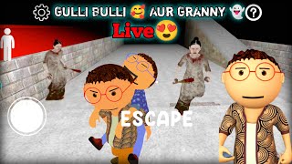 Gulli Bulli 🥰 Aur Granny 👻 All Escape 😱 Live 🥰 shorts gullibulli mrsagargaming [upl. by Kcired]