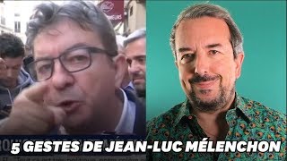 Ces 5 gestes disent qui est vraiment Mélenchon [upl. by Cedric]