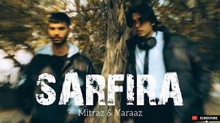 MITRAZ  SARFIRA official video song Yaraaz [upl. by Friedman]