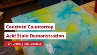 Direct Colors Concrete Countertop Acid Stain Demonstration  Featuring Brad Carlisle [upl. by Morgen]