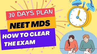 NEET MDS  30 DAYS PLAN  How to clear the exam  practical tips [upl. by Pegasus543]