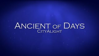 Ancient of Days  CityAlight [upl. by Onimixam]