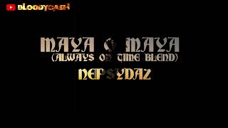 Maya O Maya Always On Time Blend  Bloodycash [upl. by Michail]