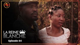 LA REINE BLANCHE série africaine épisode 44  le poids de la tradition [upl. by Wilkins]