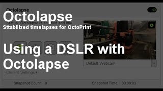 Using a DSLR with Octolapse [upl. by Hermosa535]