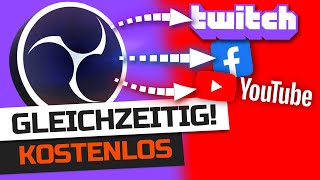 GLEICHZEITIG Streamen auf TWITCH YOUTUBE Facebook mit OBS Studio [upl. by Marni]