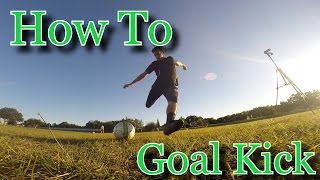 Goalkeeper Training How to Goal kick tutorial [upl. by Leonora125]