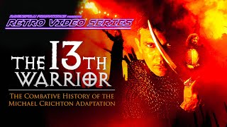 Retro Video Series The 13th Warrior  The Combative History of the Michael Crichton Adaptation [upl. by Ujawernalo]